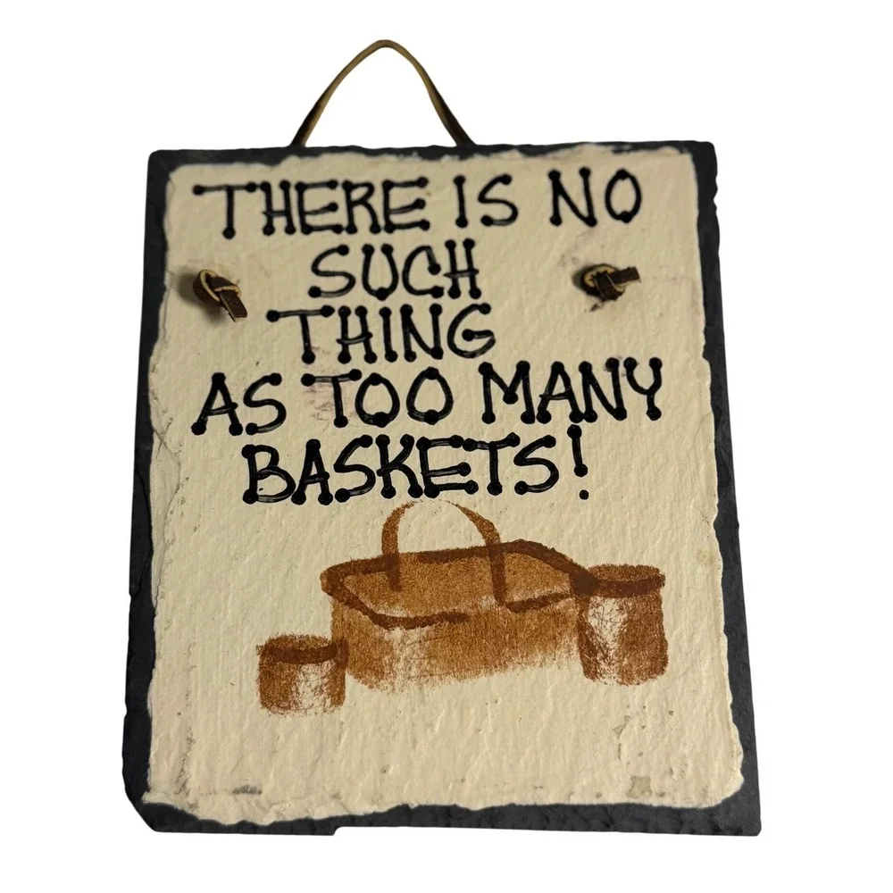 VTG Hand Painted Slate Wall Hanging Sign Brown Too Many Baskets Cottagecore